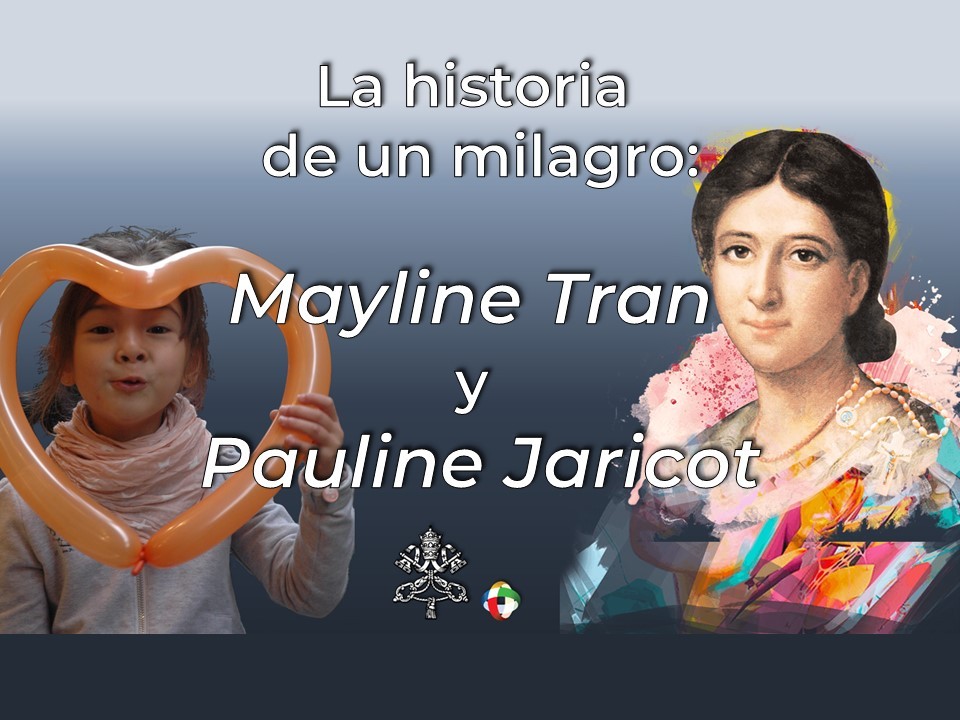La historia de un milagro: Mayline Tran y Pauline Jaricot